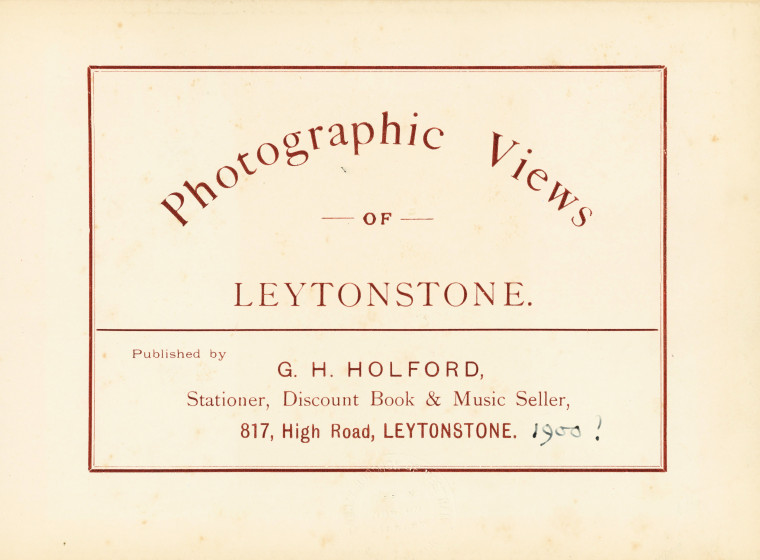 Photographic Views of Leytonstone Title Page 1900 Copyright: William George